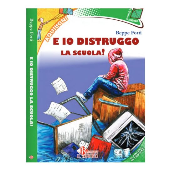 Libro di Narrativa per Ragazzi E IO DISTRUGGO LA SCUOLA!