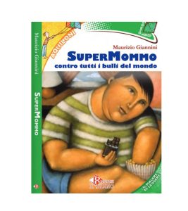 Libro di Narrativa per Ragazzi SUPERMOMMO CONTRO TUTTI I BULLI DEL MONDO (1)
