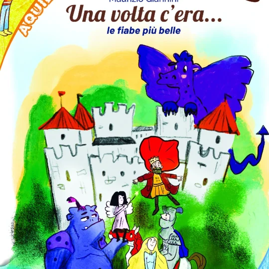 Una volta c'era... Le fiabe più belle